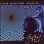 David Max, Simple Psychedelic Pleasures (CD)